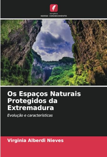 Os Espaços Naturais Protegidos da Extremadura: Evolução e características