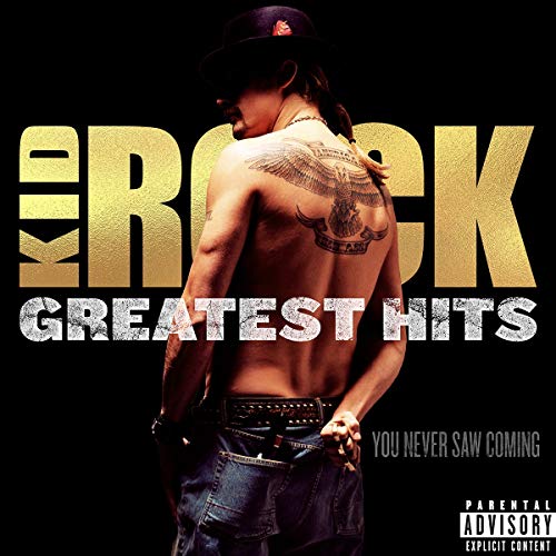 Kid Rock - Greatest Hits: You Never Saw