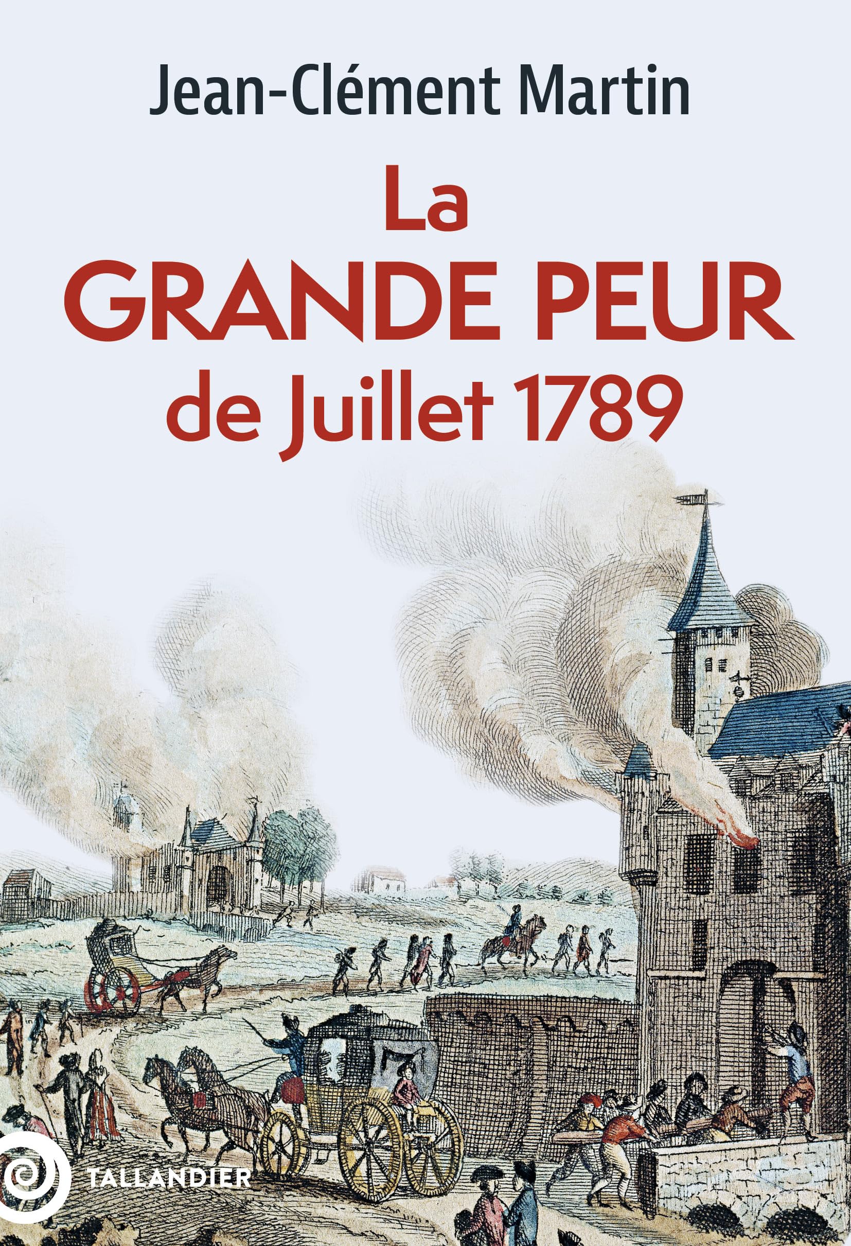 La grande peur de juillet 1789: 22 JUILLET-6 AOUT 1789