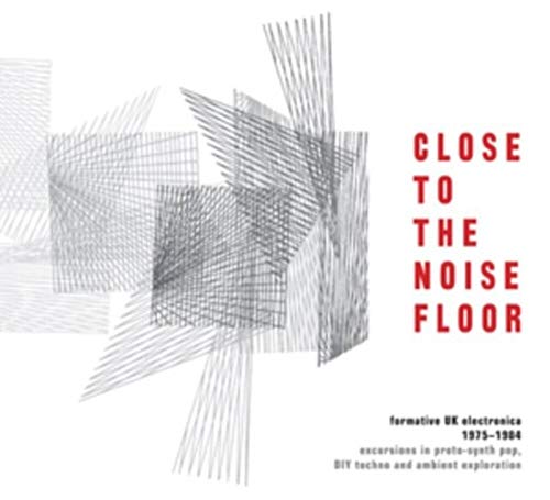 VARIOUS ARTISTS - Close To The Noise Floor Formative Uk Electronica 1975 1984 (4 CD)