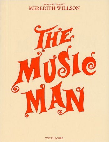 The Music Man: Vocal Score Voice, Piano Accompaniment
