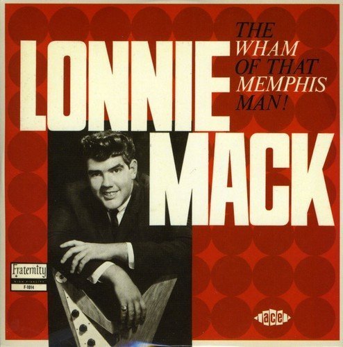 The Wham of That Memphis Man! by LONNIE MACK (2006-11-28)