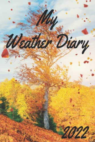 Daily weather observations diary journal: 1 year weather log book and meteorology diary also ideal to take with you when travel/Keep track and compare ... Daily weather observations diary journal