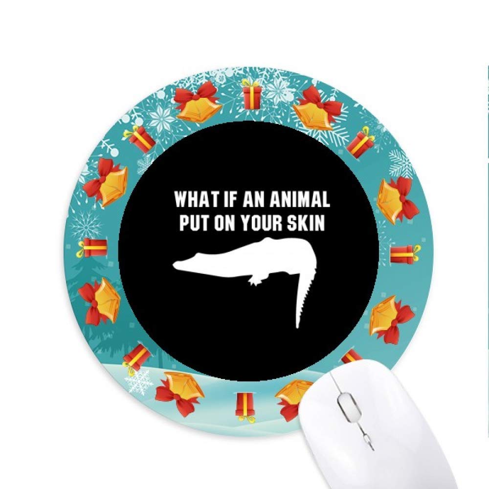 Was, wenn ein Tier auf Ihre Haut Mousepad rund Gummi Maus Pad Weihnachtsgeschenk