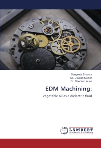 EDM Machining:: Vegetable oil as a dielectric fluid