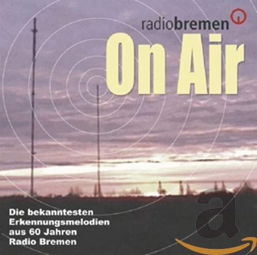 On Air - die Bekanntesten Erkennungsmelodien aus 60 Jahren Radio Bremen