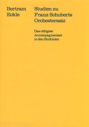 Schubert: Studien zu Franz Schuberts Orchestersatz. Buch
