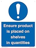 Schild mit Aufschrift "Ensure Product Is Placed on Shelves in Quantities", 150 x 200 mm, A5P