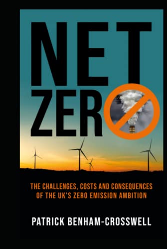 Net Zero: The Challenges, Costs and Consequences of the UK's Zero Emission Ambition