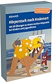 Körperstark nach Krakenart: Mit 80 Übungen zu einem starken Körperbild bei Kindern und Jugendlichen. Kartenset für die therapeutische und pädagogische ... 9,8 x 14,3 cm. (Beltz Therapiekarten)