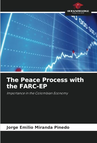 The Peace Process with the FARC-EP: Importance in the Colombian Economy