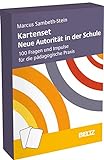 Kartenset Neue Autorität in der Schule: 100 Fragen und Impulse für die pädagogische Praxis