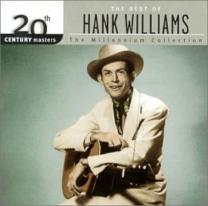 The Best Of Hank Williams - The Millennium Collection