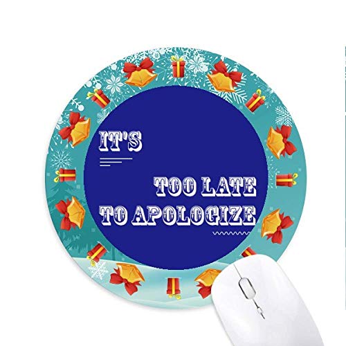 Entschuldigt die Verspätung von Mousepad Round Rubber Mouse Pad Weihnachtsgeschenk