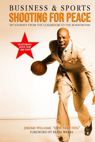 Shooting For Peace: My journey from Elementary School to the NBA & the BIG Business of Boardrooms!