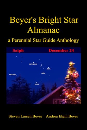Beyer's Bright Star Almanac: a Perennial Star Guide Anthology