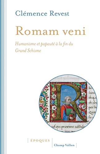 Romam veni - Humanisme et papauté à la fin du Grand Schisme