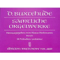 Sämtliche Orgelwerke Band 1: Pedaliter-Kompositionen - 18 Präludien BuxWV 136-153 - Breitkopf Urtext (EB 6661)