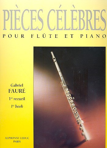 Gabriel Fauré vol.1: Pièces célèbres pour flûte et piano