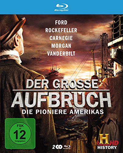 Der grosse Aufbruch - Die Pioniere Amerikas : Ford / Rockefeller / Carnegie / Morgan / Vanderbilt [Blu-ray]