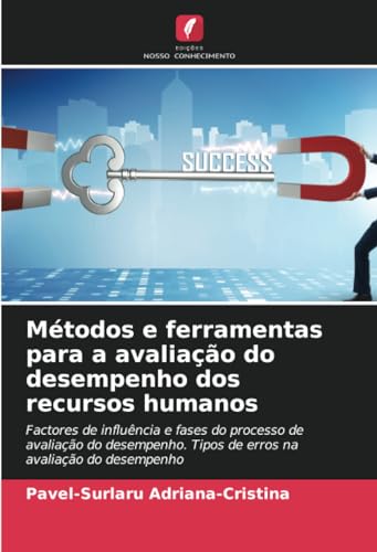 Métodos e ferramentas para a avaliação do desempenho dos recursos humanos: Factores de influência e fases do processo de avaliação do desempenho. Tipos de erros na avaliação do desempenho