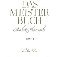Das Meisterbuch, Band 1: Eine Sammlung berühmter Klaviermusik aus drei Jahrhunderten