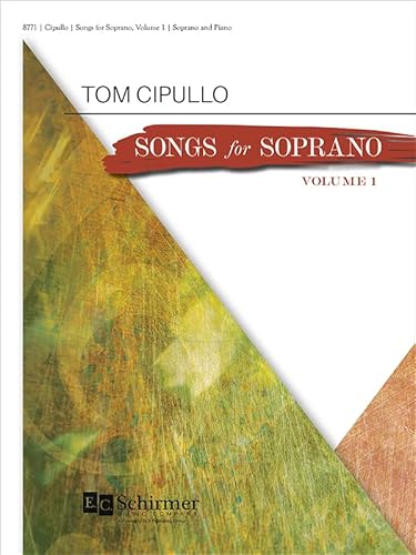 Tom Cipullo-Songs for Soprano Volume 1-Soprano and Piano-VOCAL SCORE