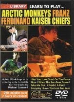 Lick Library: Learn To Play Arctic Monkeys, Franz Ferdinand And Kaiser Chiefs [UK Import]