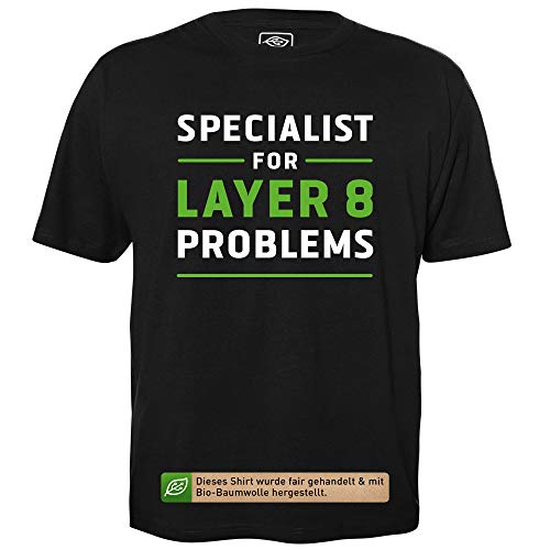 Specialist for Layer 8 Problems - Herren T-Shirt für Geeks mit Spruch Motiv aus Bio-Baumwolle Kurzarm Rundhals Ausschnitt, Größe XXXL