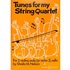 Tunes for my String Quartet: 2 Violinen, Viola (Violine) und Violoncello. Partitur und Stimmen.