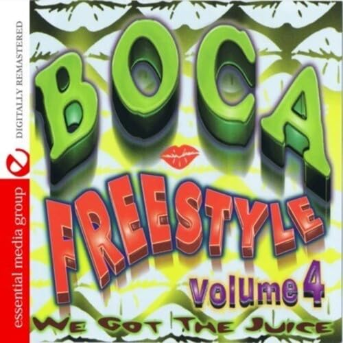 Boca Freestyle Vol. 4: We Got The Juice (Digitally Remastered)
