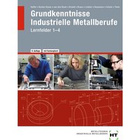 eBook inside: Buch und eBook Grundkenntnisse Industrielle Metallberufe, m. 1 Buch, m. 1 Online-Zugang