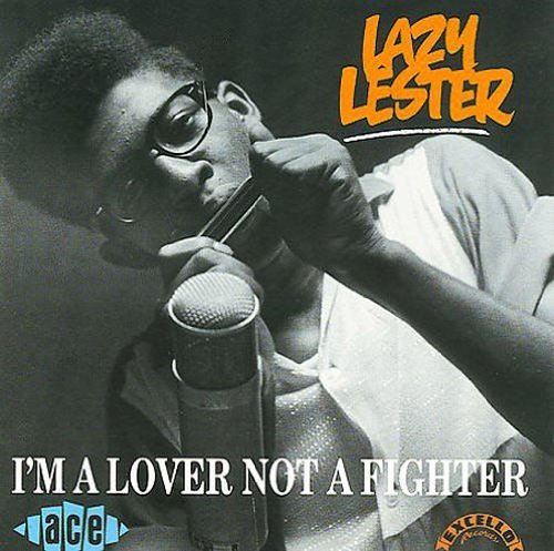 I'm a Lover Not a Fighter by Lazy Lester Import edition (2002) Audio CD