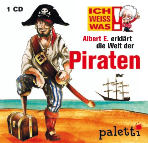 Ich weiss was: Albert E. erklärt die Welt der Piraten