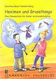 Heximex und Gruseltango: Eine Oboenschule für Kinder im Grundschulalter. Oboe. Spielbuch.