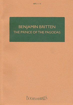 The Prince of the Pagodas: Ballett in drei Akten. op. 57. Orchester. Studienpartitur.: Ballet in three acts. HPS 1115. op. 57. orchestra. Partition d'étude. (Hawkes Pocket Scores)