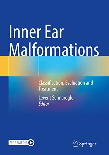 Inner Ear Malformations: Classification, Evaluation and Treatment
