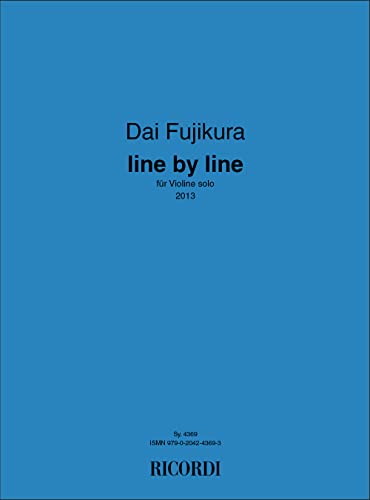 Dai Fujikura - Line by line - Violine