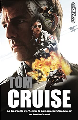 Tom Cruise: L'homme le plus puissant d'Hollywood