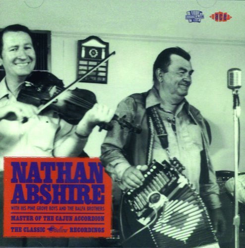 Master Of The Cajun Accordion - The Classic Swallow Recordings by Nathan Abshire (2013-05-04)