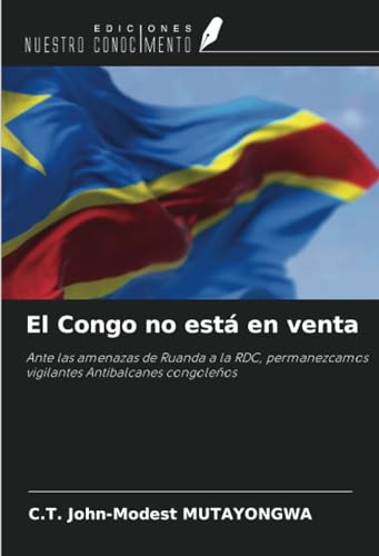El Congo no está en venta: Ante las amenazas de Ruanda a la RDC, permanezcamos vigilantes Antibalcanes congoleños
