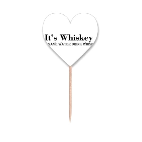 It's Whiskey Save Water Drink Whiskey Zahnstocher Flaggen Herzetikett Cupcake Picks