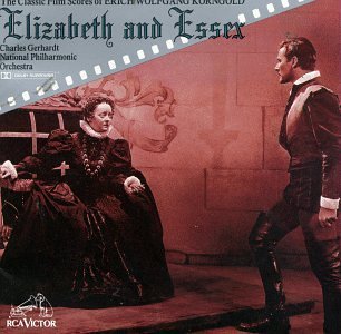 Elizabeth & Essex: The Classic Film Scores of Erich Wolfgang Korngold by unknown (1991-03-08)