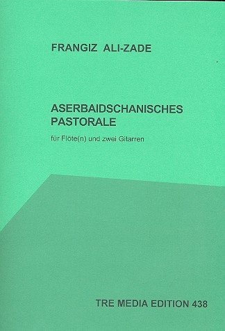 ASERBAIDSCHANISCHES PASTORALE: FUER FLOETE UND 2 GITARREN