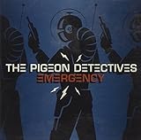 Emergency by PIGEON DETECTIVES