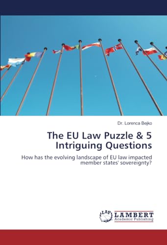 The EU Law Puzzle & 5 Intriguing Questions: How has the evolving landscape of EU law impacted member states' sovereignty?