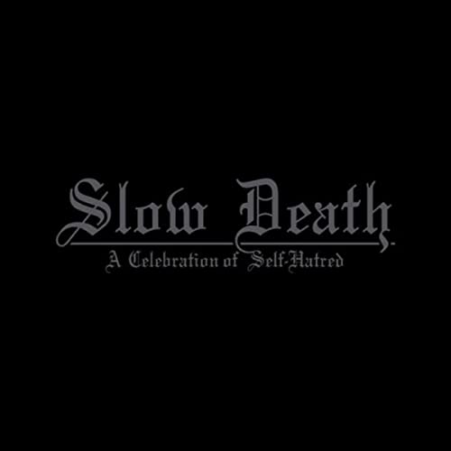 Slow Death-A Celebration of Self-Hatred [Vinyl LP]