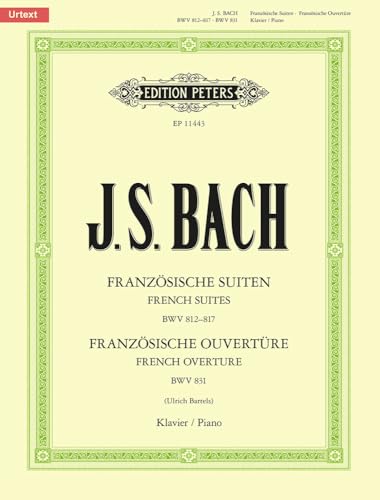 Französische Suiten BWV 812-817 / Französische Ouvertüre BWV 831: für Klavier solo (Edition Peters)