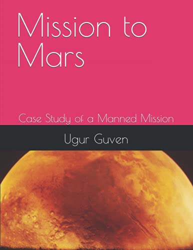 Mission to Mars: Case Study of a Manned Mission