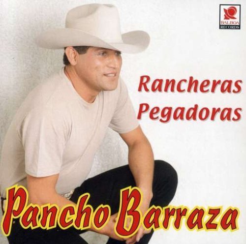 Rancheras Pegadoras by Pancho Barraza